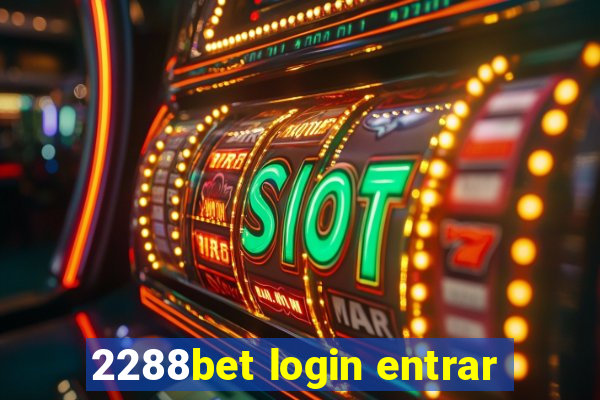 2288bet login entrar